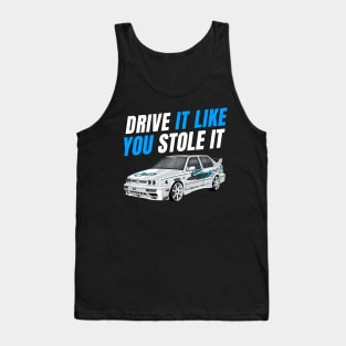 Drive it like you stole it { fast and furious } Tank Top